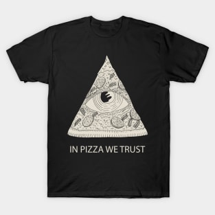 IN PIZZA WE TRUST T-Shirt